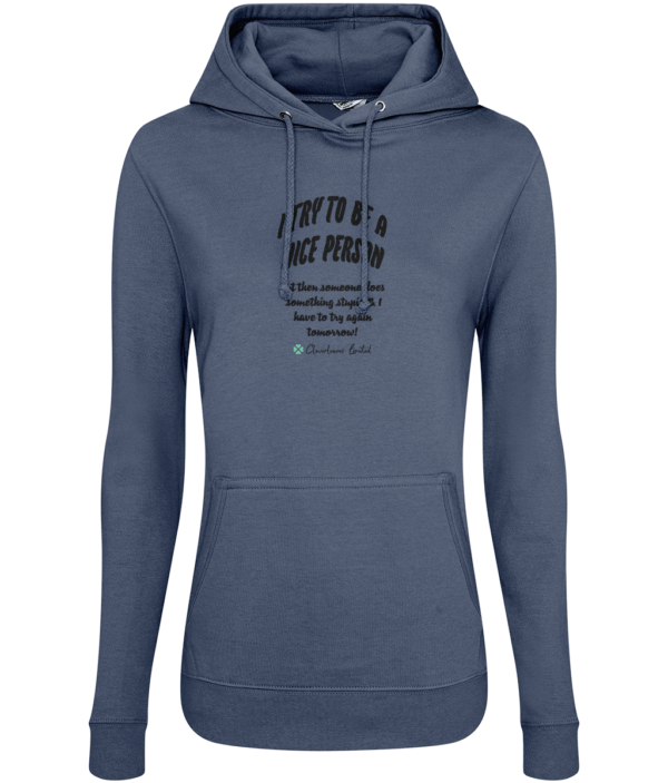 Woman's "I Try To Be A Nice Person" hoodie mockup 3f610d9ea28dc77dfa88e5941c6399a5 1 1