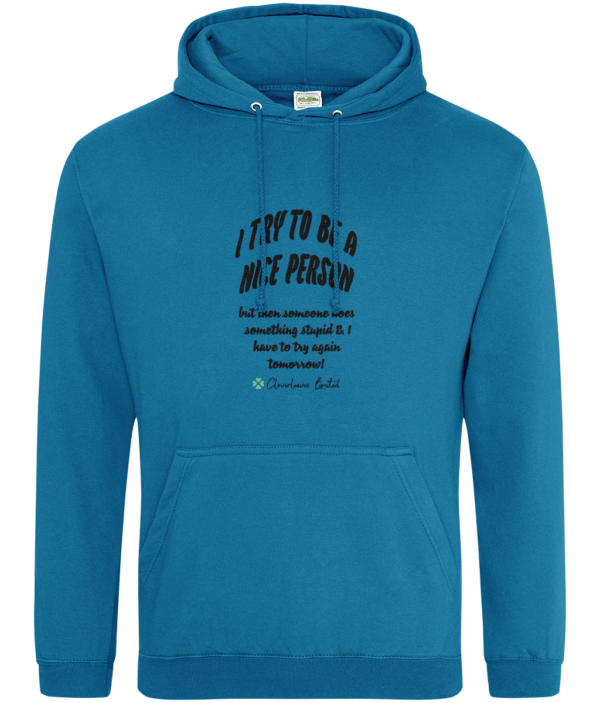 "I Try To Be A Nice Person" Hoodie mockup 49cf34332e44b3189fc8e7b7e7ef8d42 6