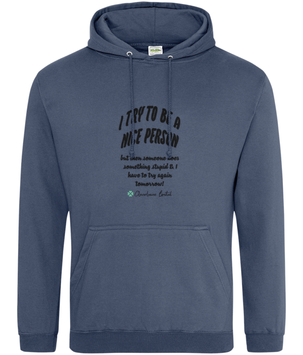 "I Try To Be A Nice Person" Hoodie mockup 7189d44ac6cd3bcfa828caa19ea001d2 1 1