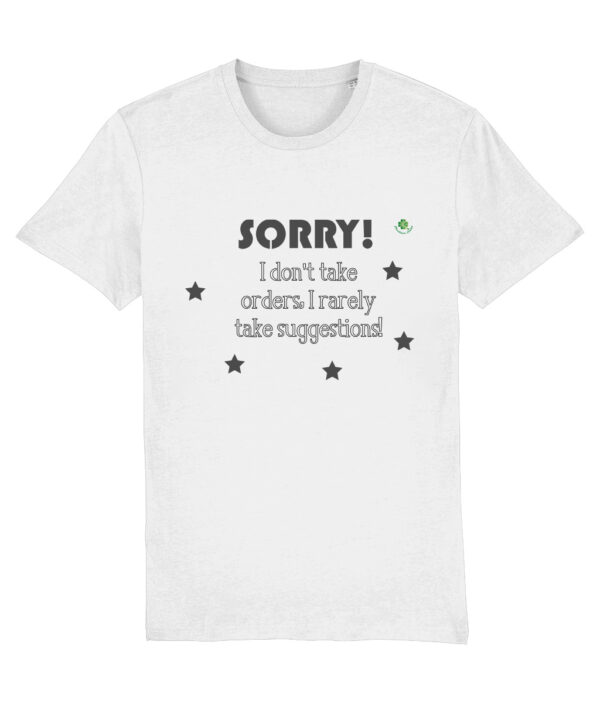 Short Sleeve T-shirt - Sorry! I Don't Take Orders, I Rarely Take Suggestions! mockups 10 1